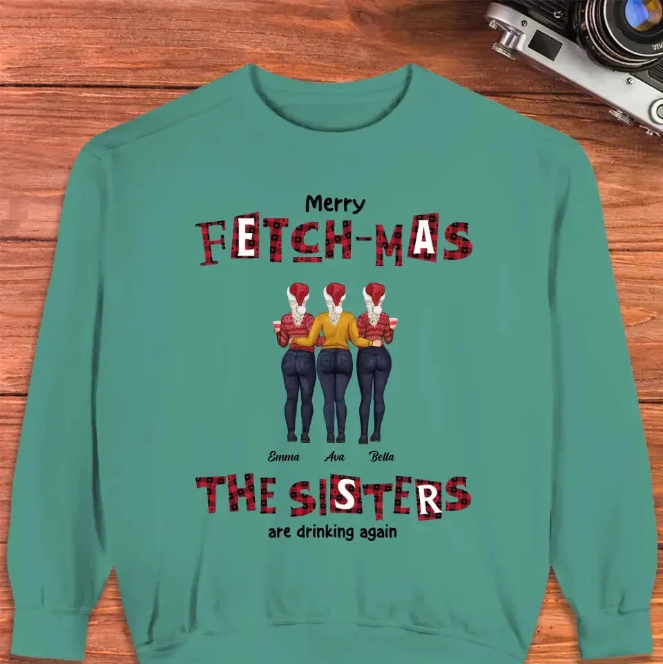 Fetch-mas Sisters - Custom Quote - Personalized Gifts For Besties -  Family Sweater