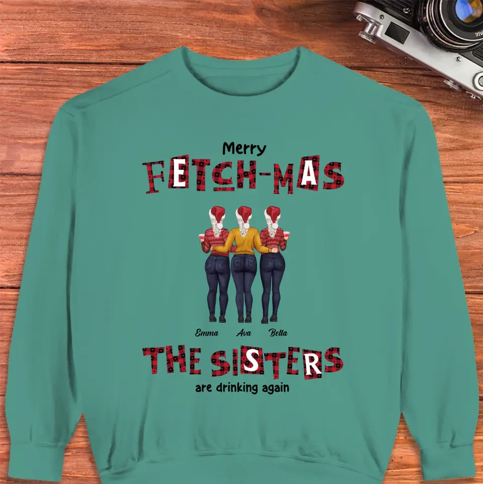 Fetch-mas Sisters - Custom Quote - Personalized Gifts For Besties -  Family Sweater