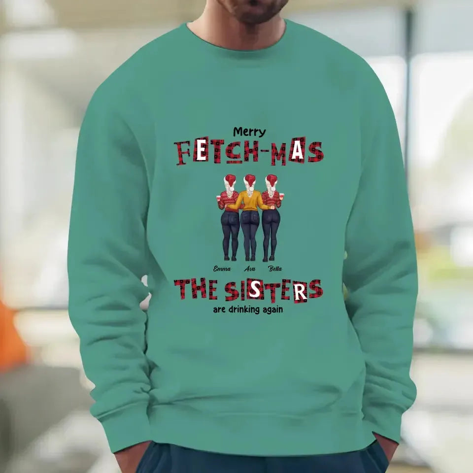 Fetch-mas Sisters - Custom Quote - Personalized Gifts For Besties -  Family Sweater