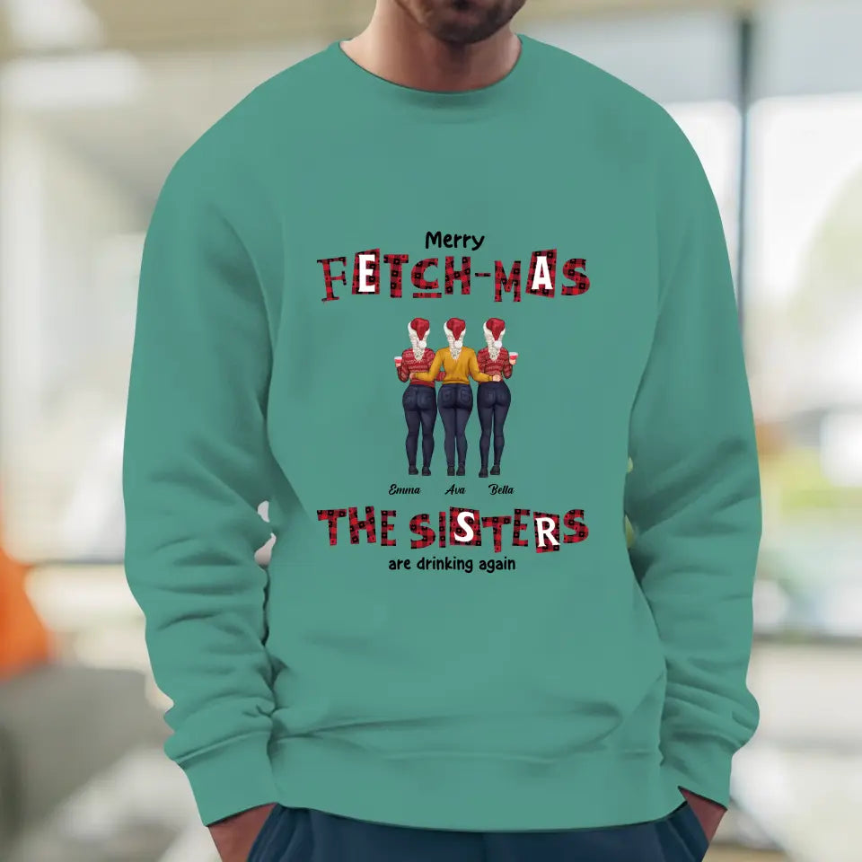 Fetch-mas Sisters - Custom Quote - Personalized Gifts For Besties -  Family Sweater