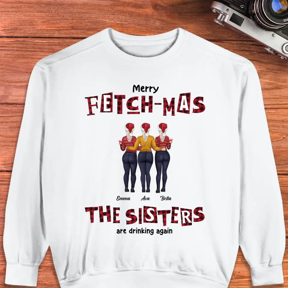 Fetch-mas Sisters - Custom Quote - Personalized Gifts For Besties -  Family Sweater