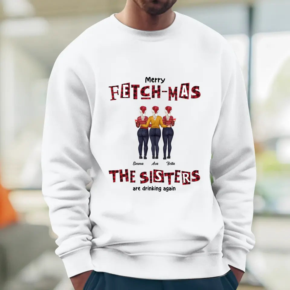 Fetch-mas Sisters - Custom Quote - Personalized Gifts For Besties -  Family Sweater