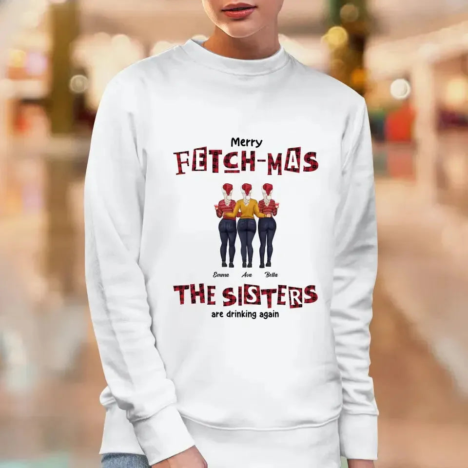 Fetch-mas Sisters - Custom Quote - Personalized Gifts For Besties -  Family Sweater