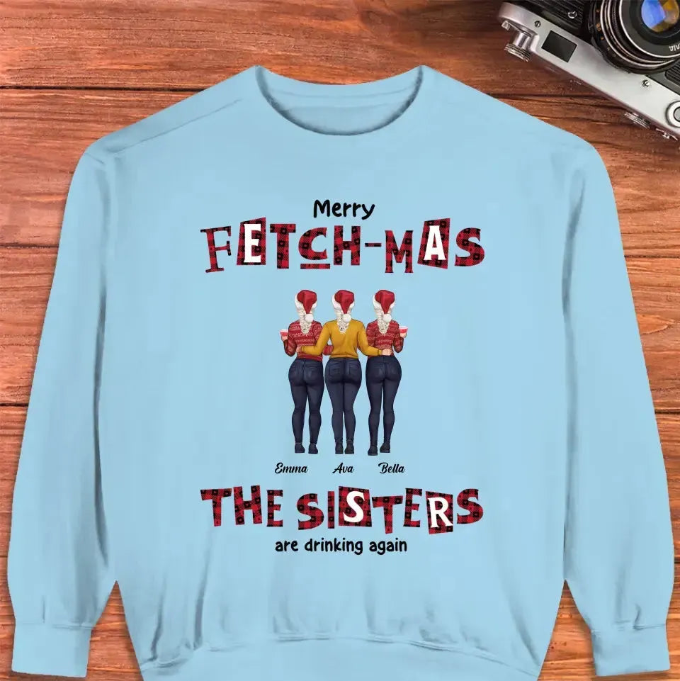 Fetch-mas Sisters - Custom Quote - Personalized Gifts For Besties -  Family Sweater