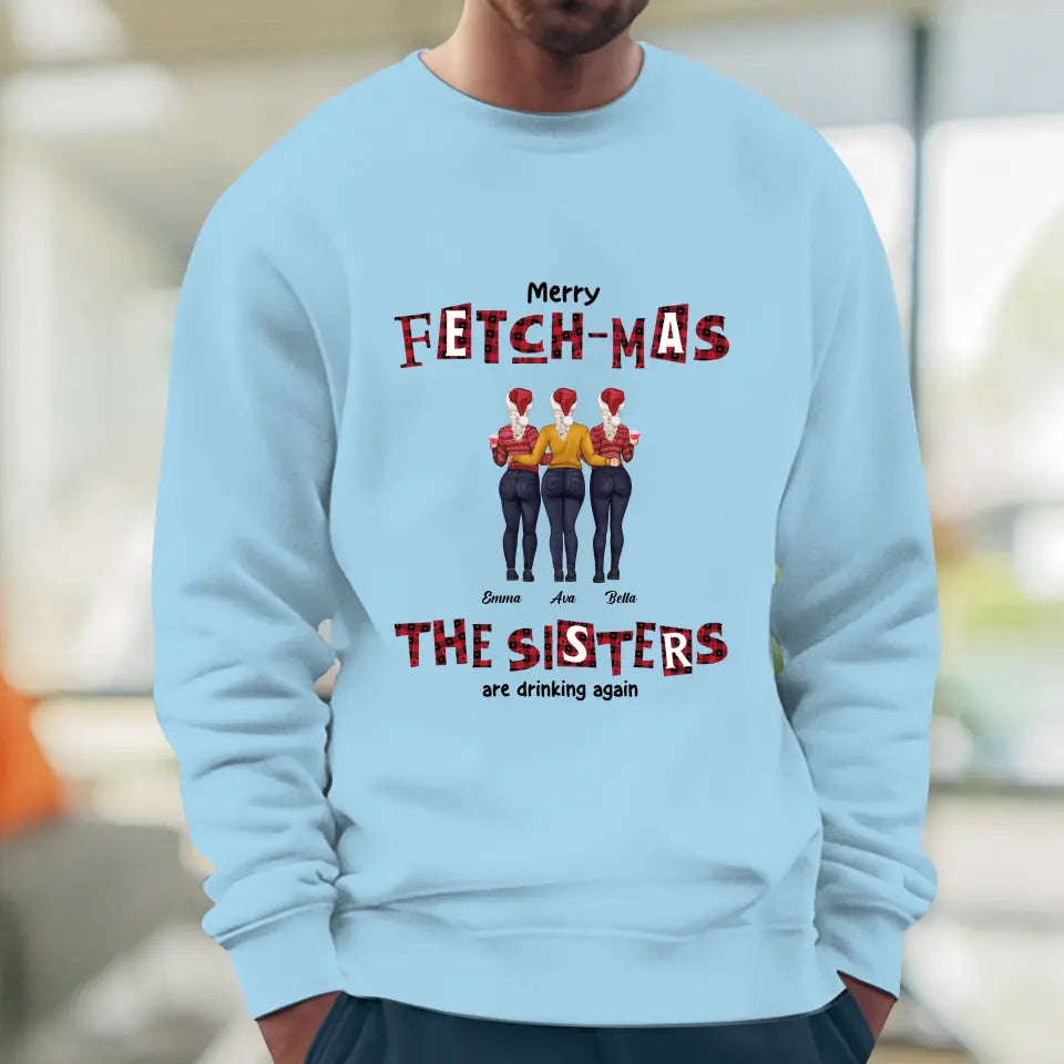 Fetch-mas Sisters - Custom Quote - Personalized Gifts For Besties -  Family Sweater