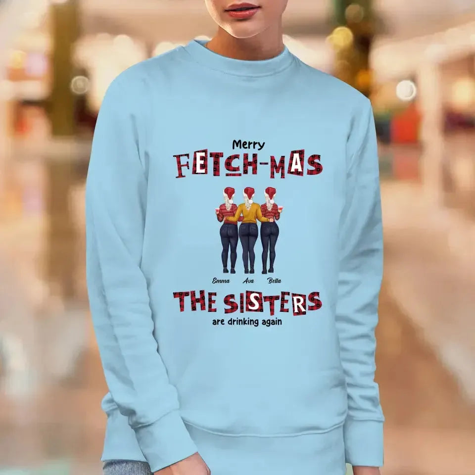 Fetch-mas Sisters - Custom Quote - Personalized Gifts For Besties -  Family Sweater