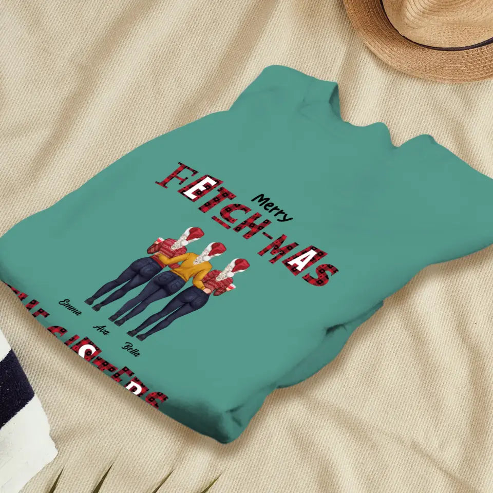 Fetch-mas Sisters - Custom Quote - Personalized Gifts For Besties - T-shirt