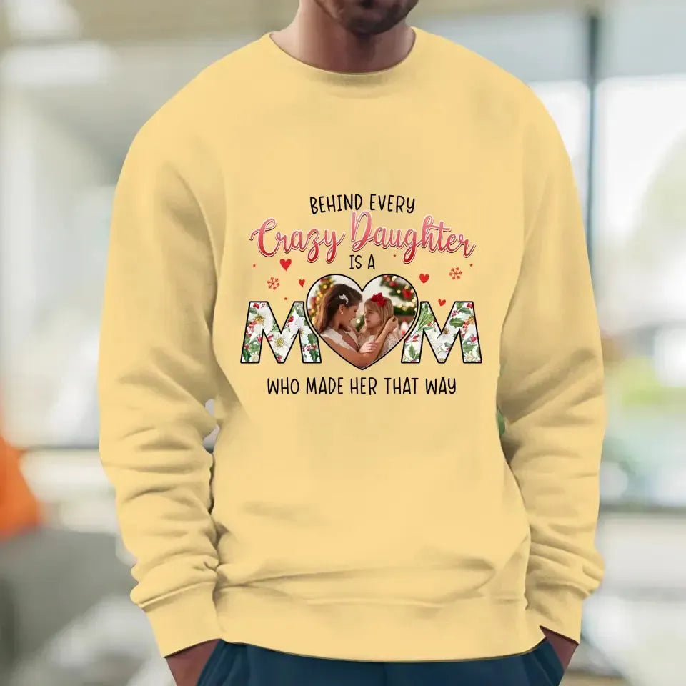 The Love Between Crazy Daughter & Mom - Custom Photo - Personalized Gifts For Mom - T-shirt