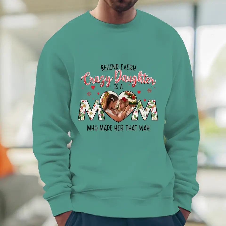 The Love Between Crazy Daughter & Mom - Custom Photo - Personalized Gifts For Mom - T-shirt