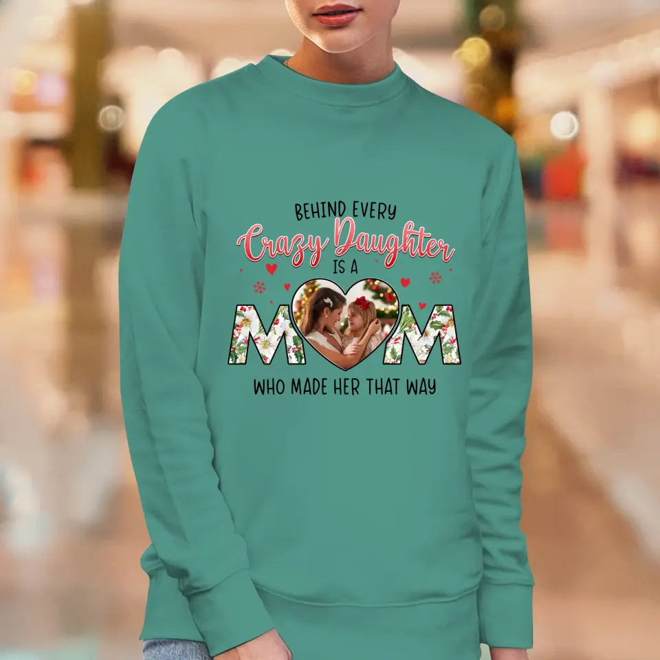 The Love Between Crazy Daughter & Mom - Custom Photo - Personalized Gifts For Mom - T-shirt