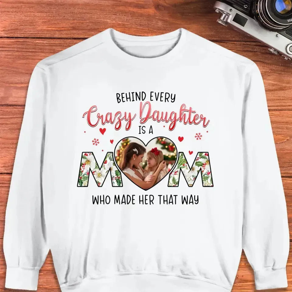 The Love Between Crazy Daughter & Mom - Custom Photo - Personalized Gifts For Mom - T-shirt