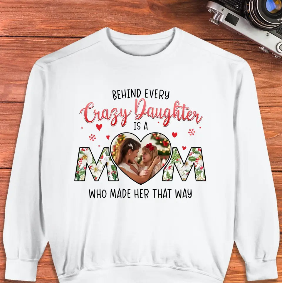 The Love Between Crazy Daughter & Mom - Custom Photo - Personalized Gifts For Mom - T-shirt