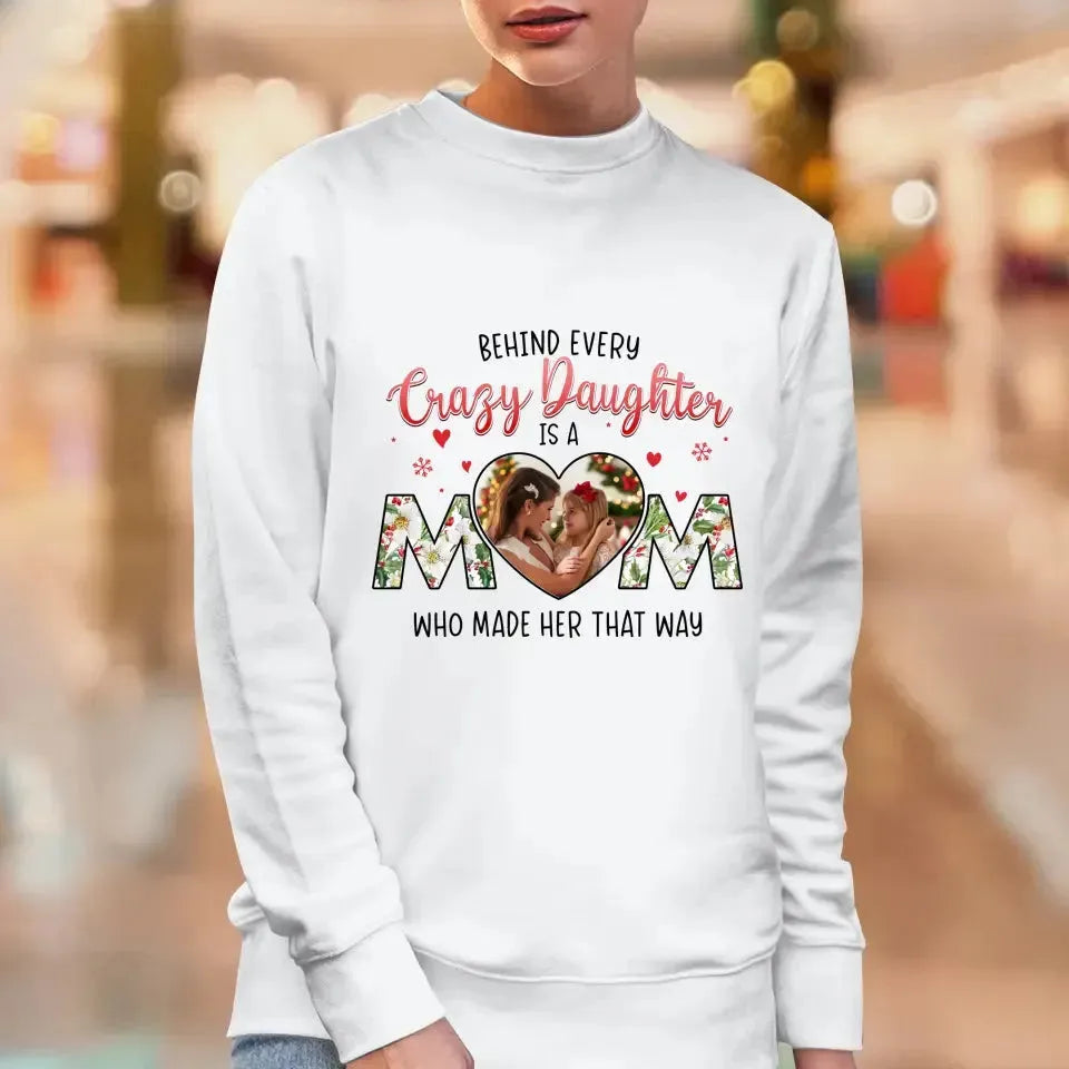 The Love Between Crazy Daughter & Mom - Custom Photo - Personalized Gifts For Mom - T-shirt