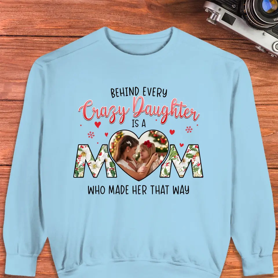 The Love Between Crazy Daughter & Mom - Custom Photo - Personalized Gifts For Mom - T-shirt