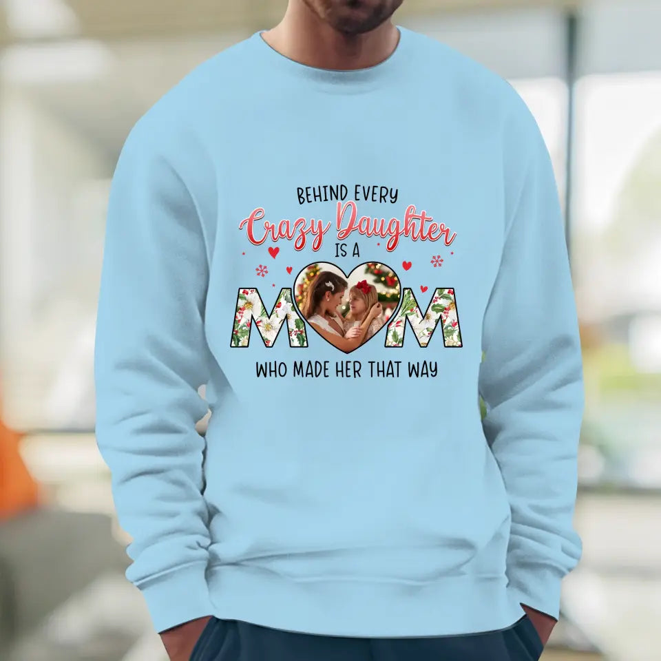 The Love Between Crazy Daughter & Mom - Custom Photo - Personalized Gifts For Mom - T-shirt