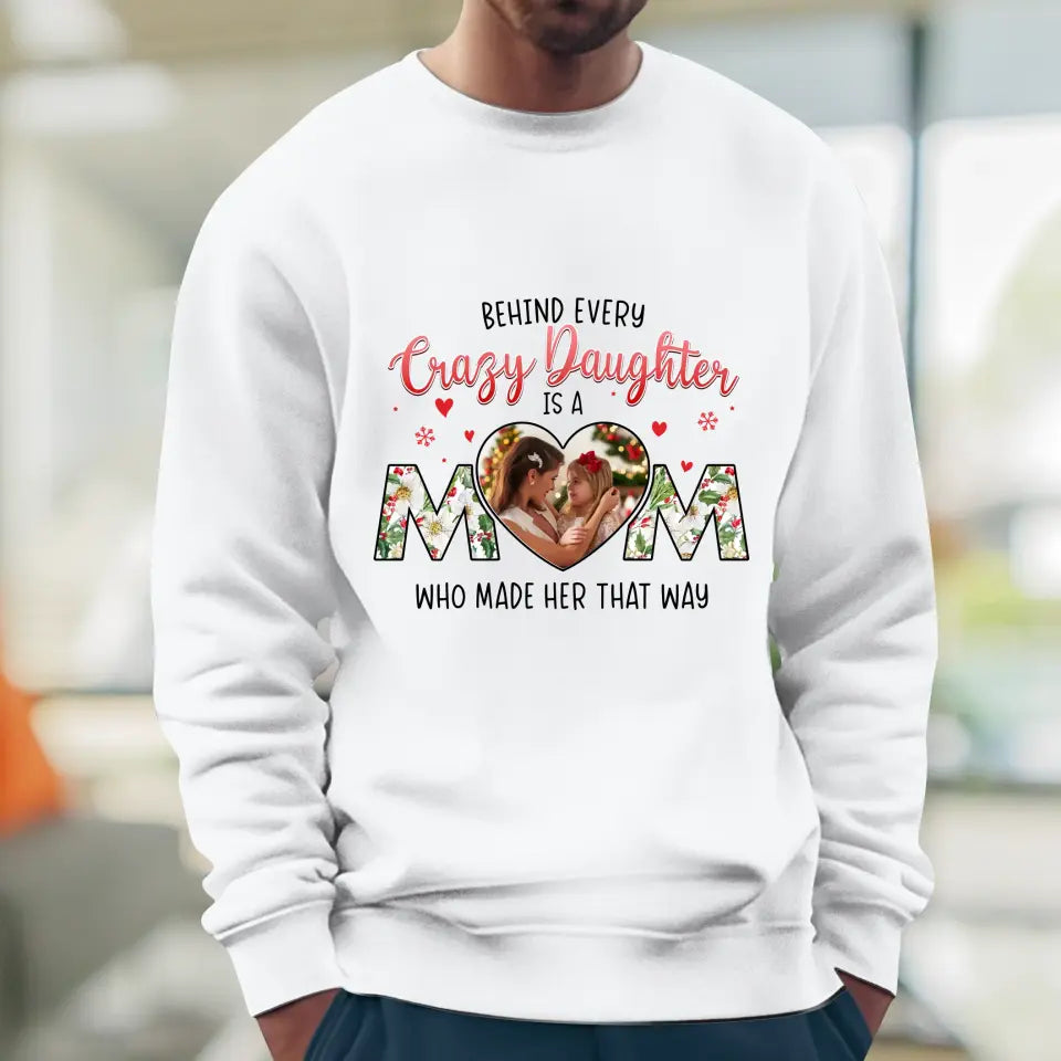 The Love Between Crazy Daughter & Mom - Custom Photo - Personalized Gifts For Mom - Sweater