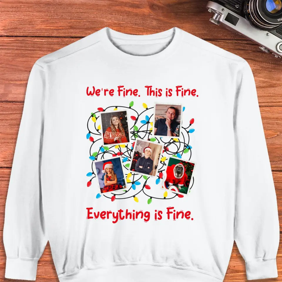 We Are Fine This Is Fine - Custom Photo - Personalized Gifts For Family - T-shirt