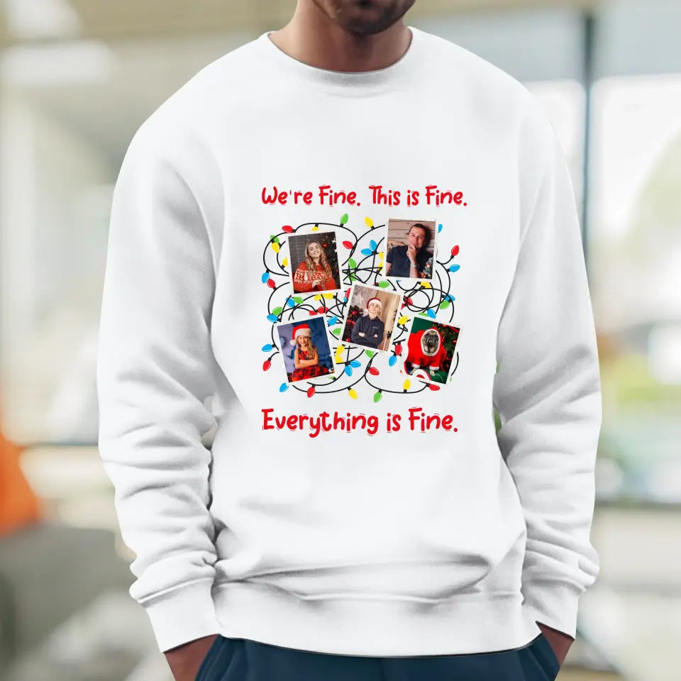 We Are Fine This Is Fine - Custom Photo - Personalized Gift For Family - Sweater