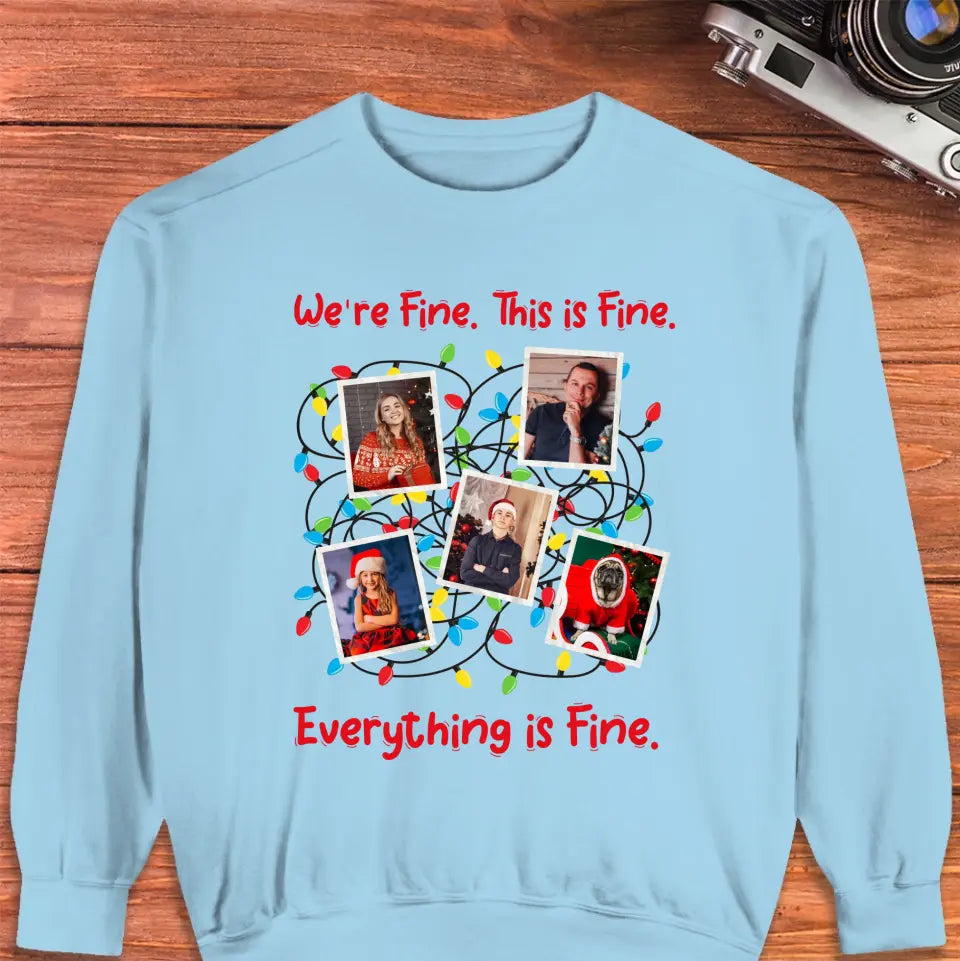 We Are Fine This Is Fine - Custom Photo - Personalized Gift For Family - Sweater