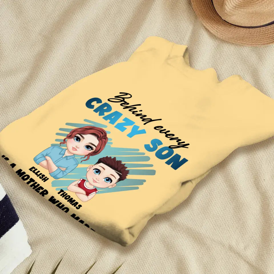 Behind Every Crazy Kid Is A Mother Who Made Him That Way - Custom Name - Personalized Gifts For Mom - Sweater