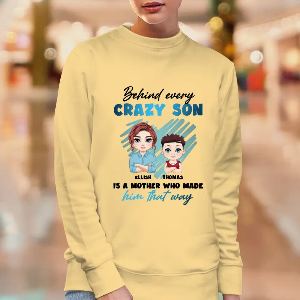 Behind Every Crazy Kid Is A Mother Who Made Him That Way - Custom Name - Personalized Gifts For Mom - Sweater