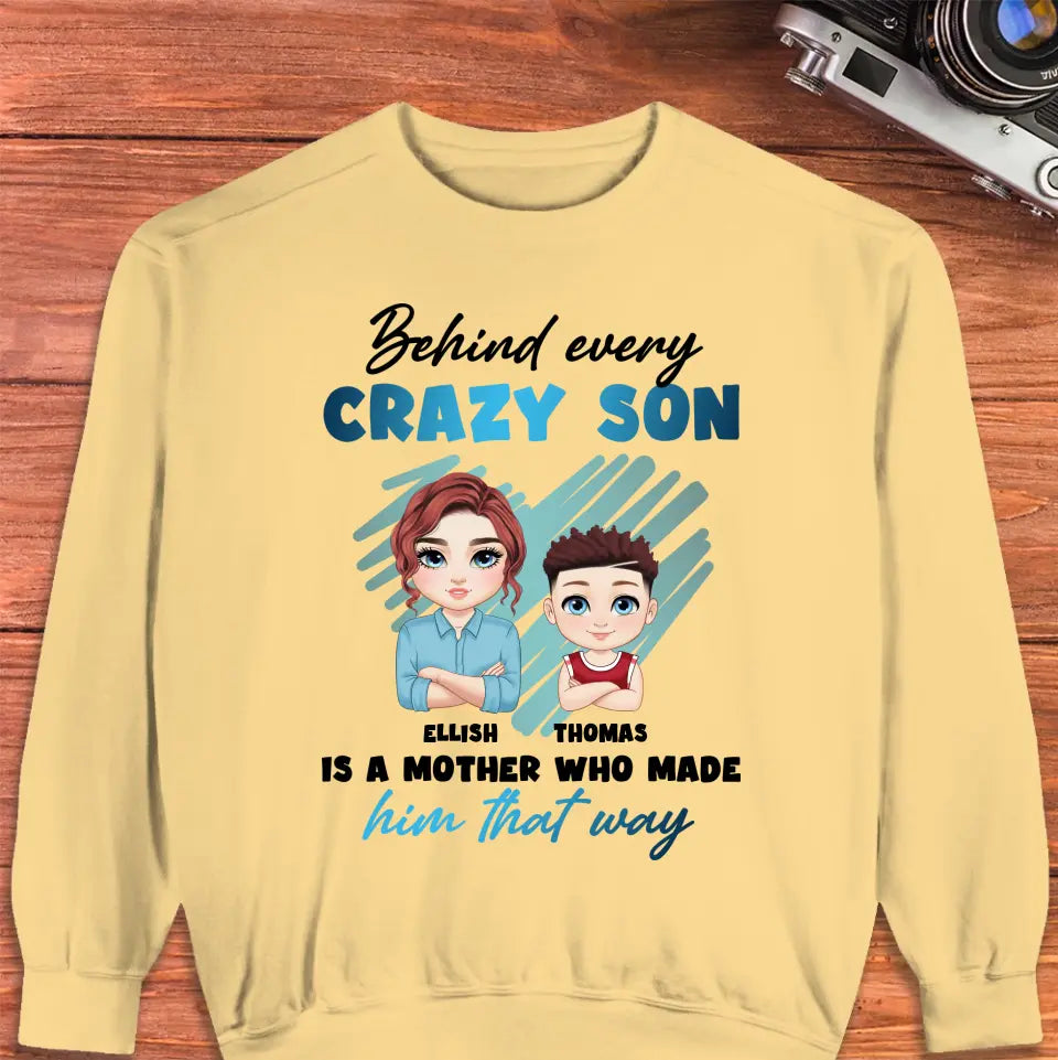 Behind Every Crazy Kid Is A Mother Who Made Him That Way - Personalized Family Sweater