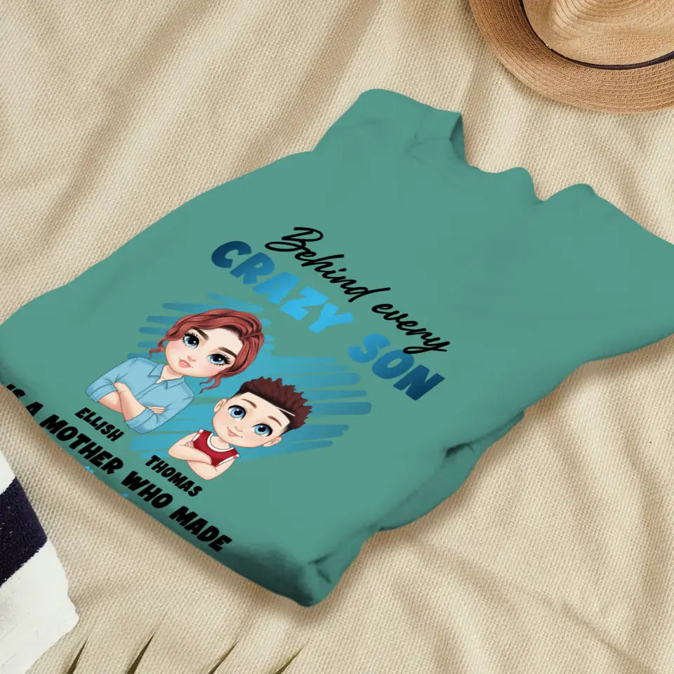 Behind Every Crazy Kid Is A Mother Who Made Him That Way - Custom Name - Personalized Gifts For Mom - Sweater