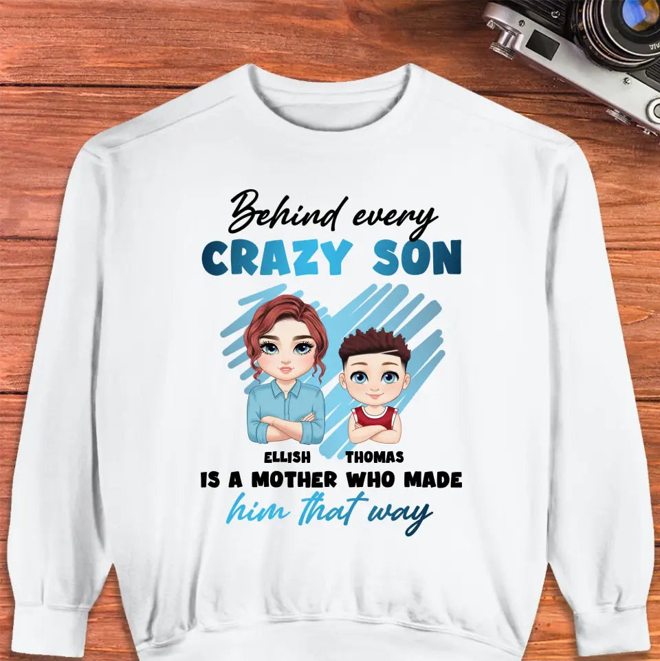 Behind Every Crazy Kid Is A Mother Who Made Him That Way - Custom Name - Personalized Gifts For Mom - Sweater