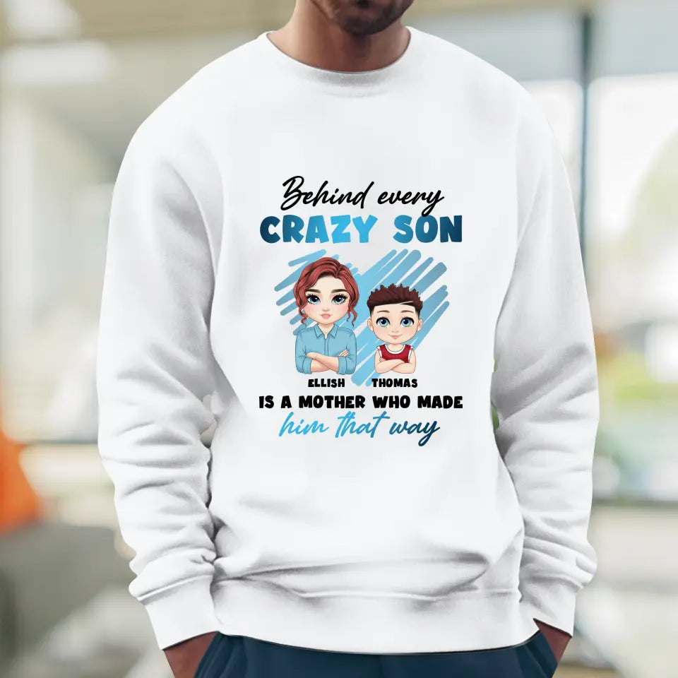 Behind Every Crazy Kid Is A Mother Who Made Him That Way - Custom Name - Personalized Gifts For Mom - Sweater