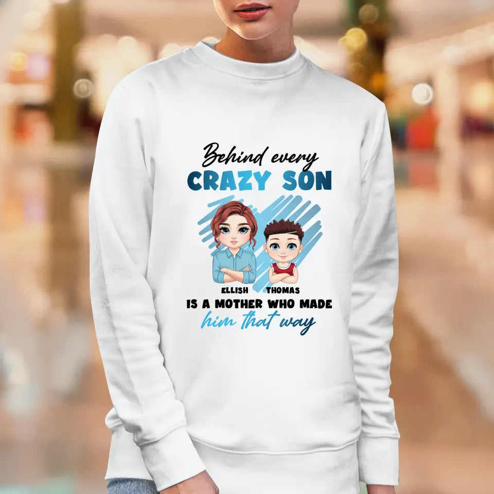 Behind Every Crazy Kid Is A Mother Who Made Him That Way - Custom Name - Personalized Gifts For Mom - Sweater