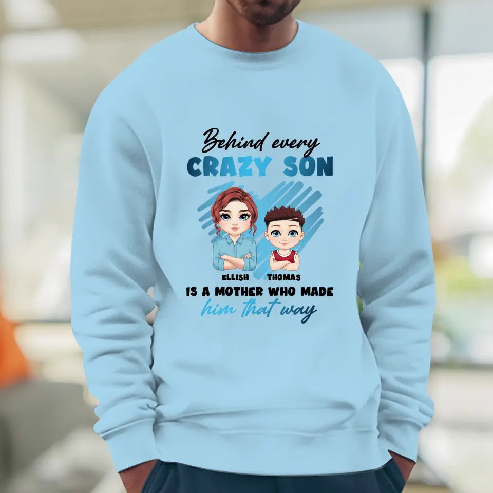 Behind Every Crazy Kid Is A Mother Who Made Him That Way - Custom Name - Personalized Gifts For Mom - Sweater