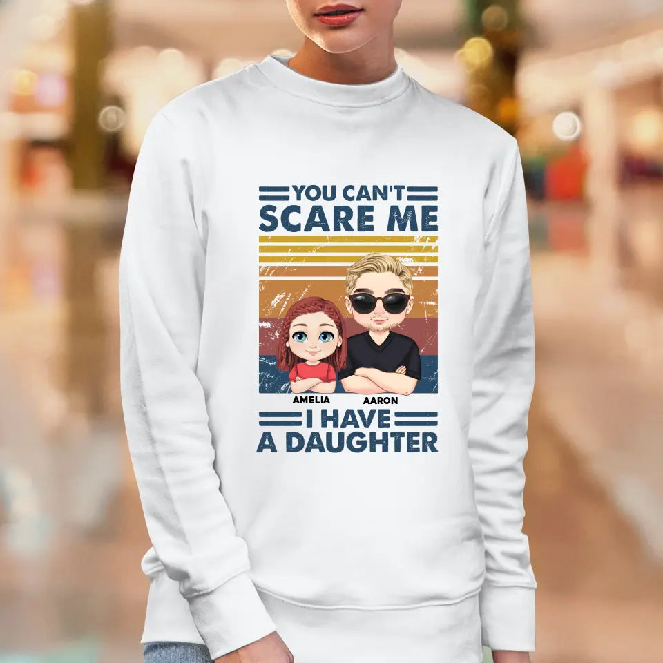 You Can't Scare Me - Personalized Gifts For Dad - Unisex T-shirt