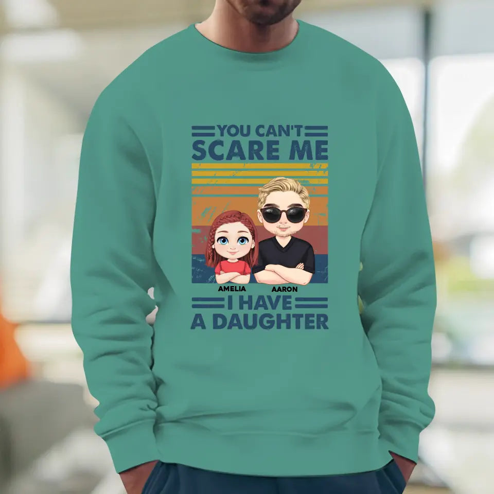 You Can't Scare Me - Personalized GIfts For Dad - Unisex Hoodie