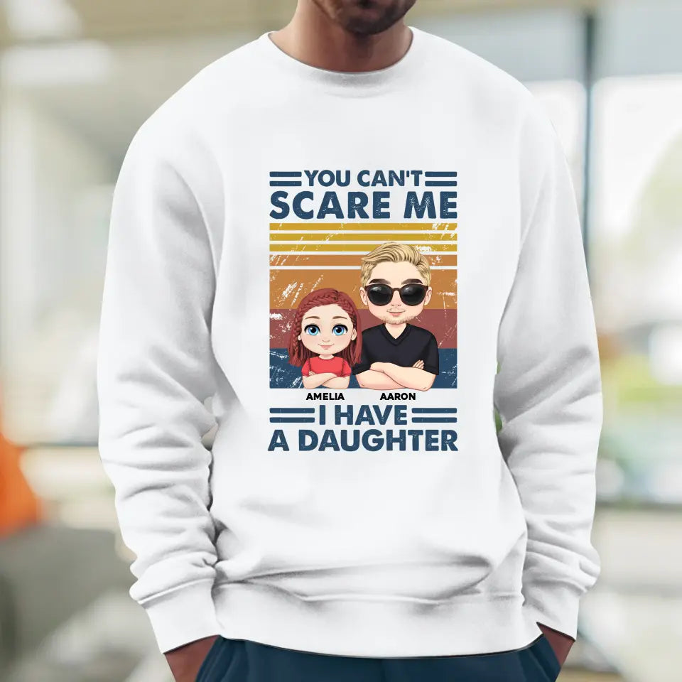 You Can't Scare Me - Personalized GIfts For Dad - Unisex Hoodie