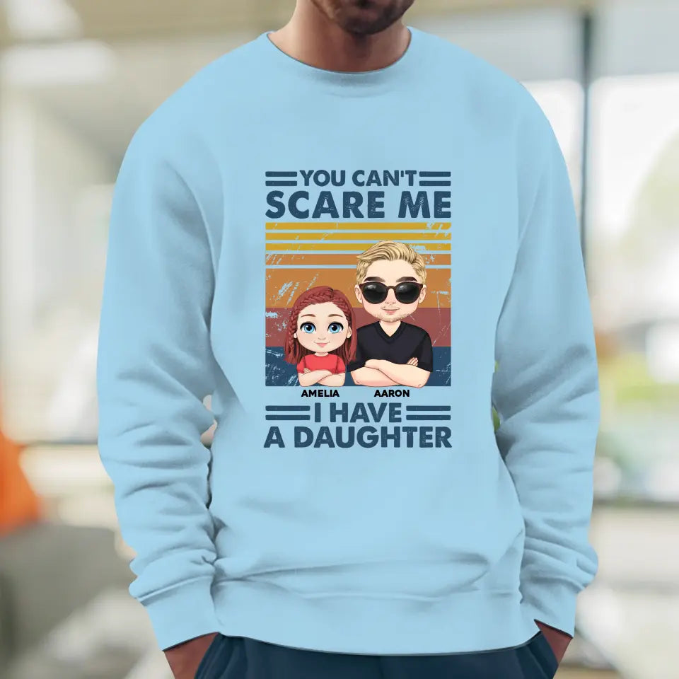 You Can't Scare Me - Personalized GIfts For Dad - Unisex Hoodie