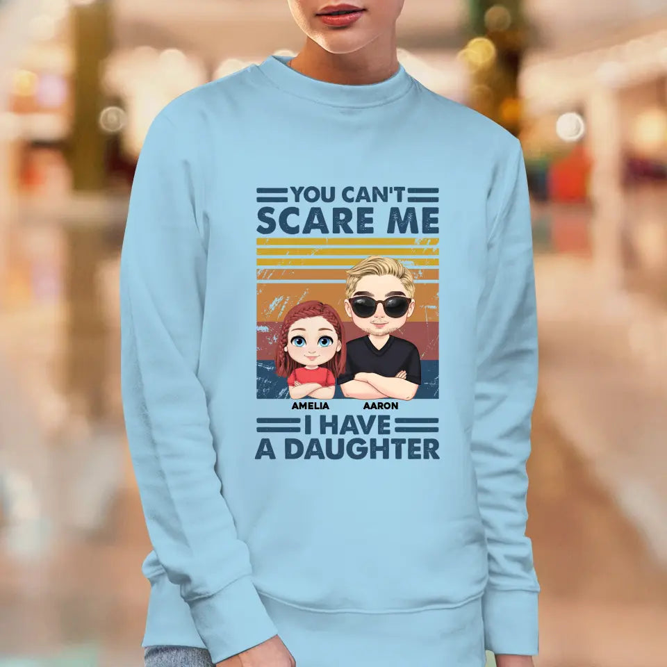 You Can't Scare Me - Personalized Gifts for Dad - Unisex Sweater