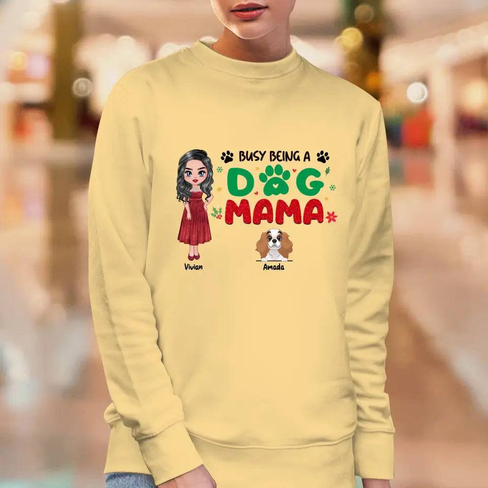 Busy Being A Dog Mama - Custom Name - Personalized Gifts For Dog Lovers - Unisex T-shirt