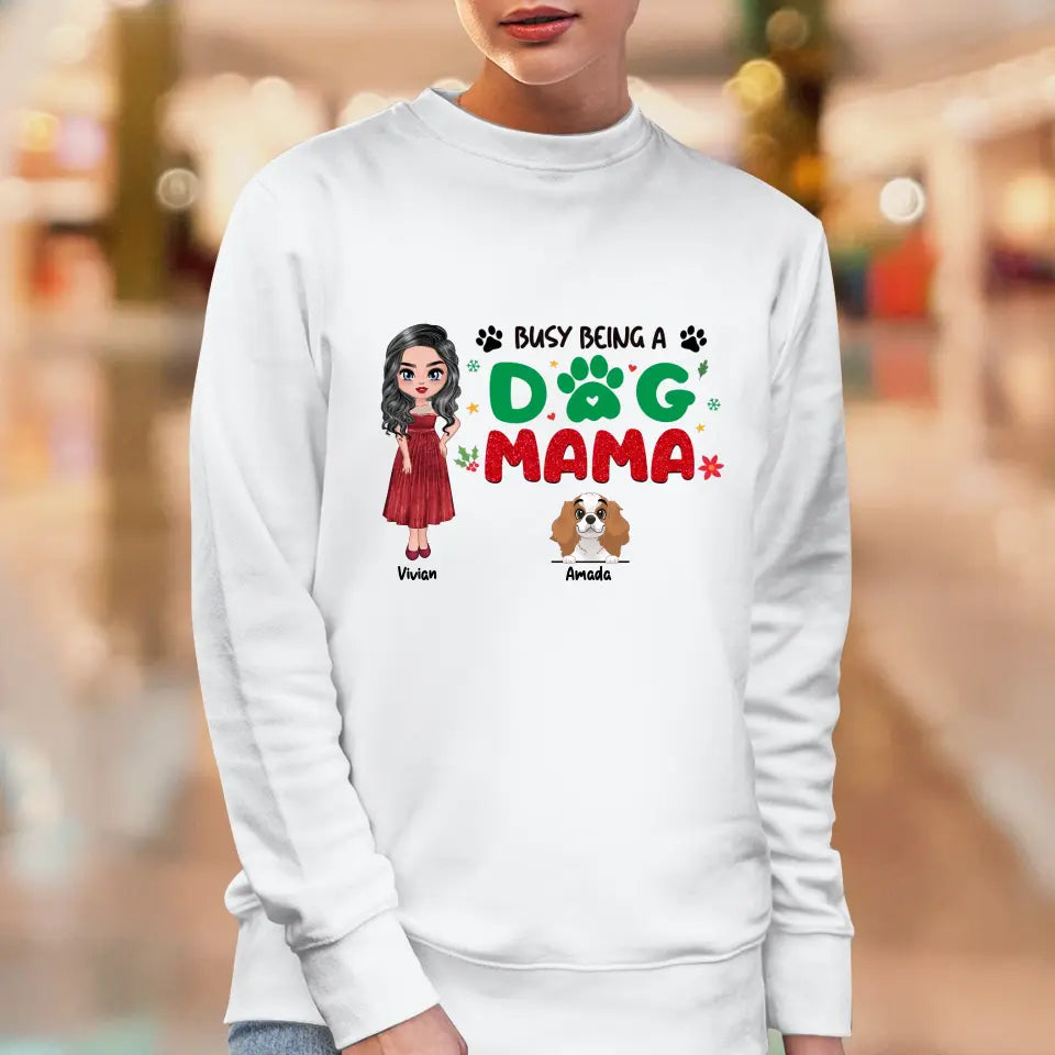 Busy Being A Dog Mama - Custom Name - Personalized Gifts For Dog Lovers - Unisex T-shirt