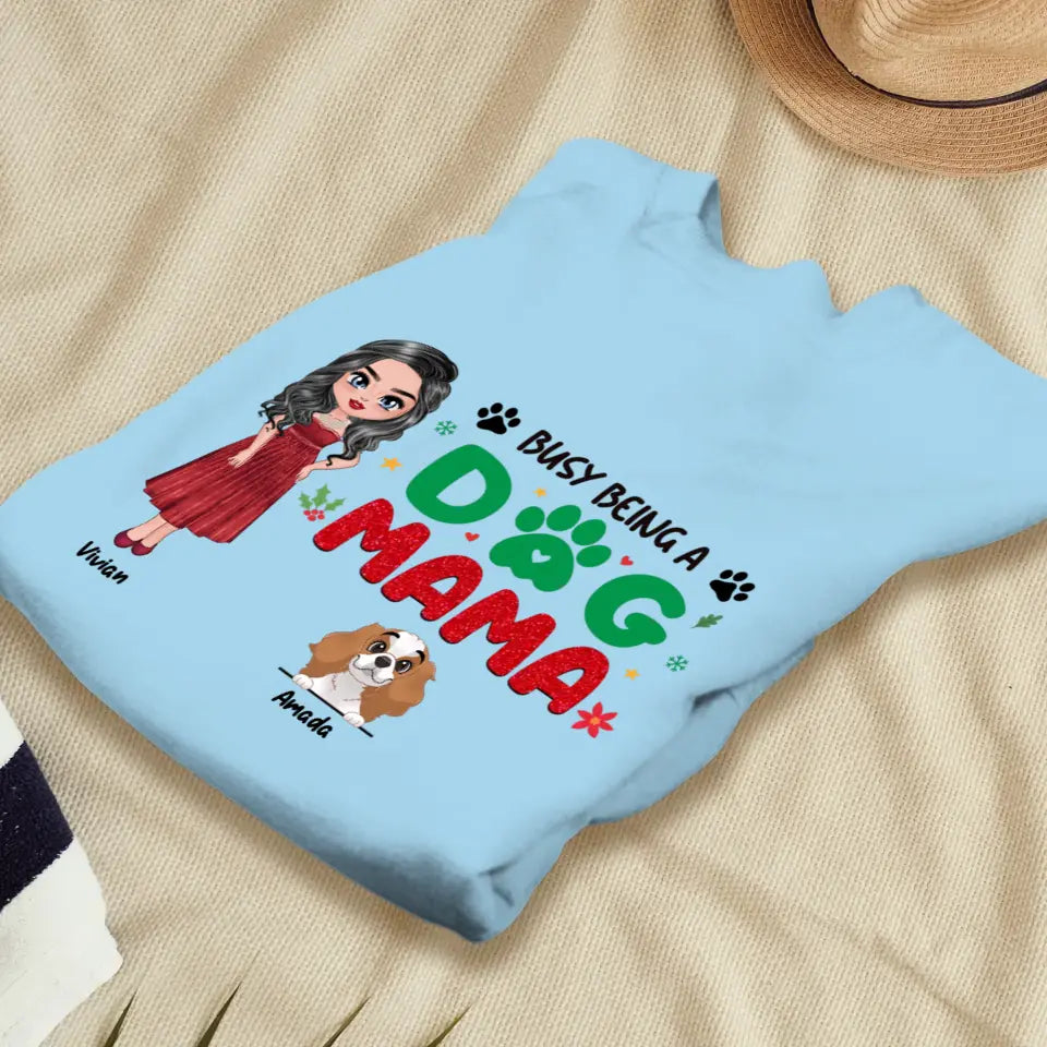 Busy Being A Dog Mama - Custom Name - Personalized Gifts For Dog Lovers - Unisex T-shirt