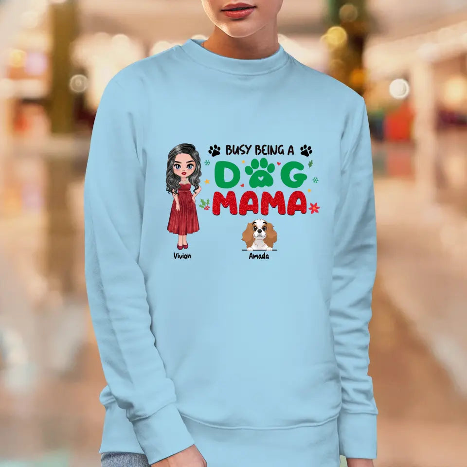 Busy Being A Dog Mama - Custom Name - Personalized Gifts For Dog Lovers - Unisex T-shirt