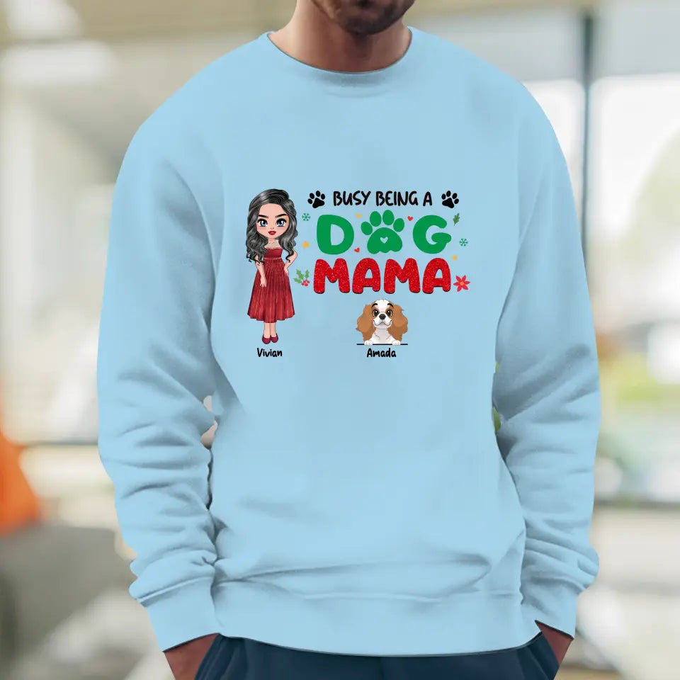 Busy Being A Dog Mama - Custom Name - 
 Personalized Gifts for Dog Lovers - Sweater