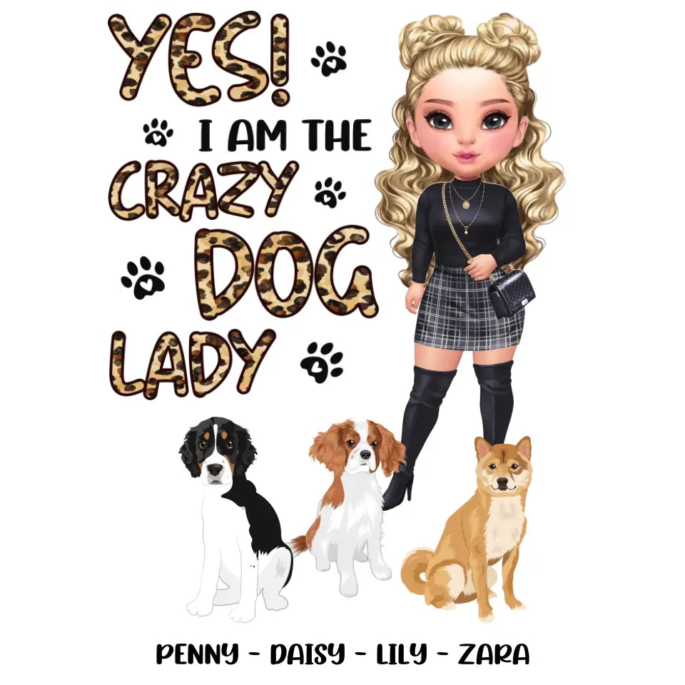 Yes I Am The Crazy Dog Lady - Custom Name - Personalized Gifts For Dog Lovers - Unisex T-shirt