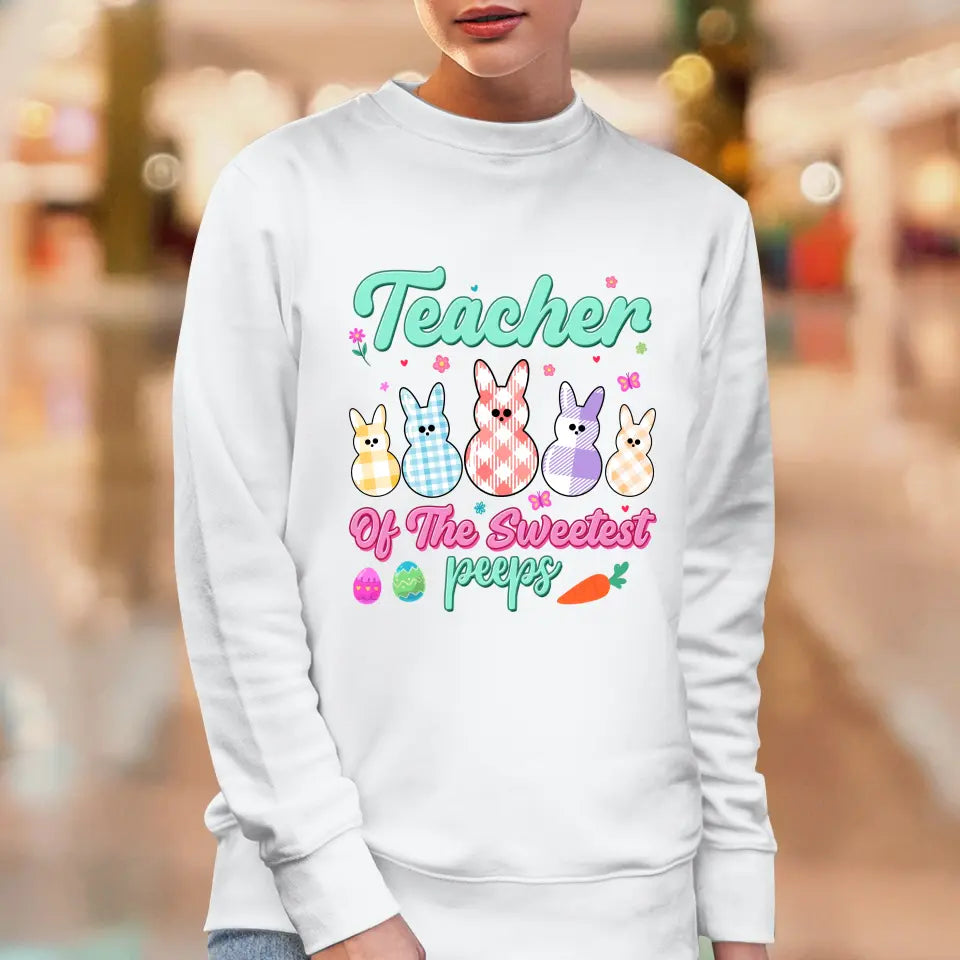 Teacher Of The Sweetest Peeps - Personalized Gifts For Teachers - Unisex Sweater