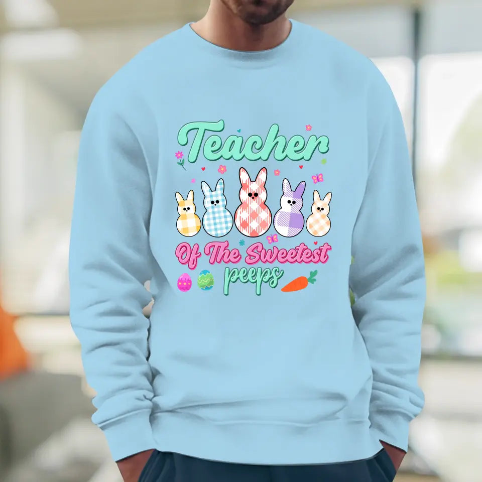 Teacher Of The Sweetest Peeps - Personalized Gifts For Teachers - Unisex Sweater