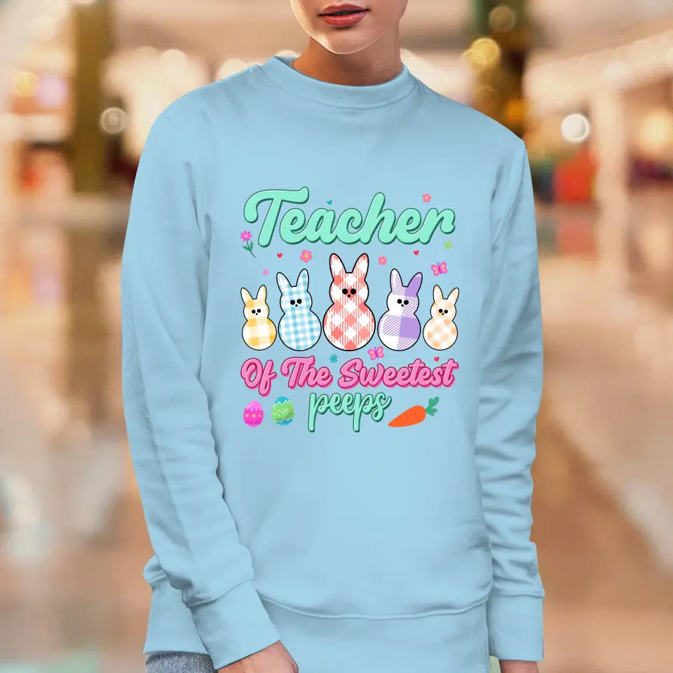 Teacher Of The Sweetest Peeps - Personalized Gifts For Teachers - Unisex Sweater