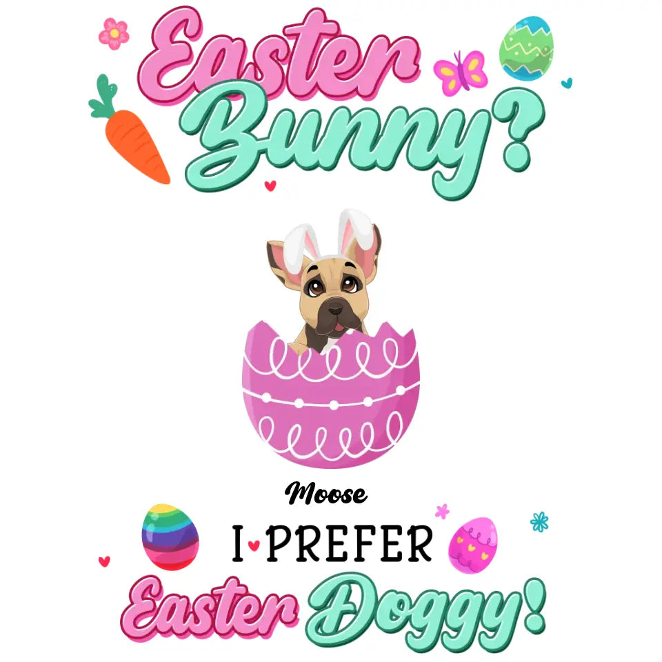 I Prefer Easter Doggy - Custom Name - Personalized Gifts For Dog Lovers - Unisex T-Shirt