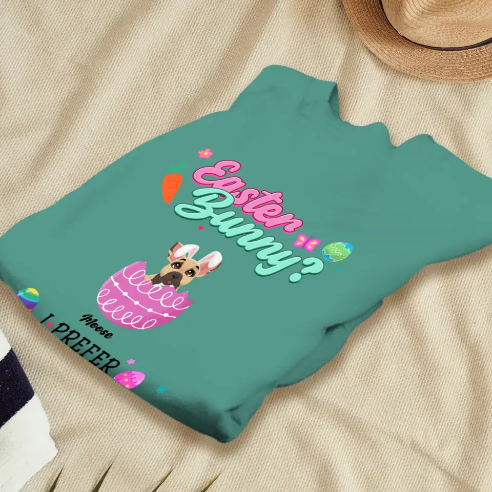 I Prefer Easter Doggy - Custom Name - Personalized Gifts For Dog Lovers - Unisex T-Shirt