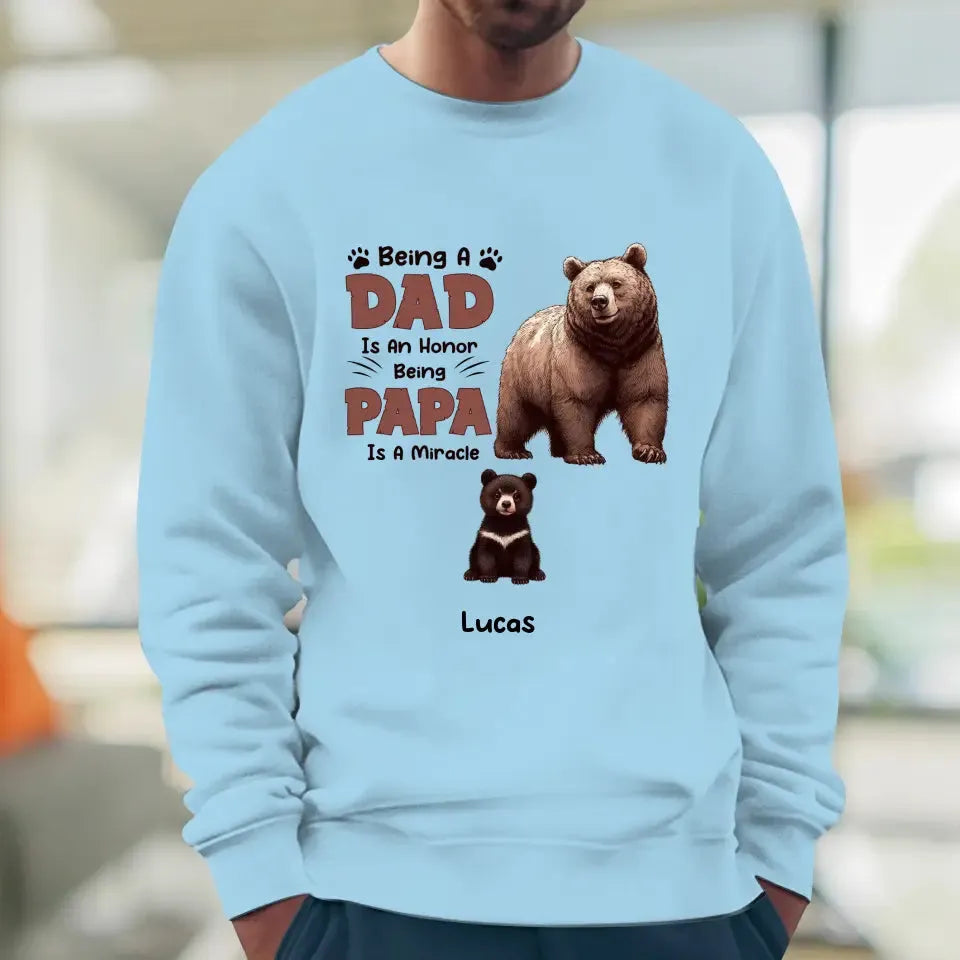 Being A Dad Is An Honor  - Custom Name - Personalized Gifts For Dad - Sweater