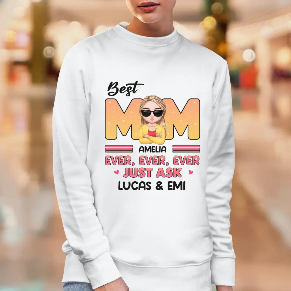 Best Mom Ever Ever Ever - Custom Name - Personalized Gifts For Mom - Hoodie