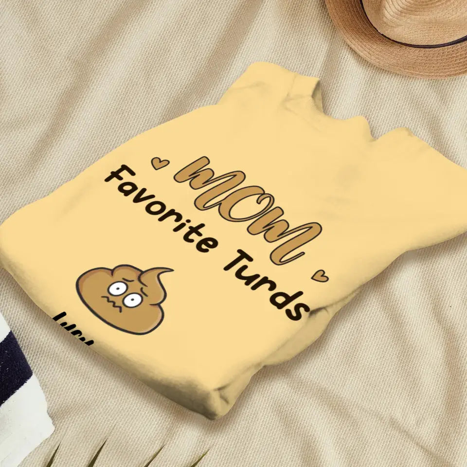 Mom Favorite Turds  - Custom Name - Personalized Gifts For Mom - T-Shirt